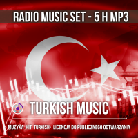 Turkish Music SET 5h muzyka z licencją HIT RADIO
